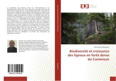 Bookcover of Biodiversité et croissance des ligneux en forêt dense du Cameroun