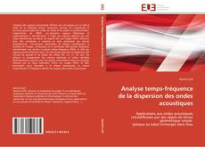 Bookcover of Analyse temps-fréquence de la dispersion des ondes acoustiques
