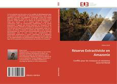 Réserve Extractiviste en Amazonie kitap kapağı