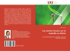 Bookcover of Les savoirs locaux sur la maladie au Bénin