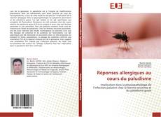 Couverture de Réponses allergiques au cours du paludisme