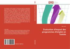 Bookcover of Évaluation d'impact des programmes d'emploi en Tunisie