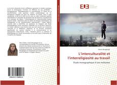 Bookcover of L’interculturalité et l’interreligiosité au travail