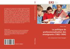 La politique de professionnalisation des enseignants (1982-1994) kitap kapağı