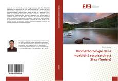 Biométéorologie de la morbidité respiratoire à Sfax (Tunisie) kitap kapağı