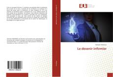 Bookcover of Le devenir infirmier
