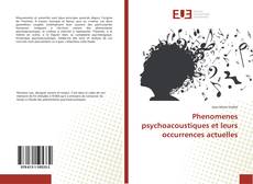 Bookcover of Phenomenes psychoacoustiques et leurs occurrences actuelles