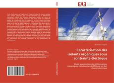 Capa do livro de Caractérisation des isolants organiques sous contrainte électrique 