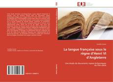Capa do livro de La langue française sous le règne d’Henri VI d’Angleterre 