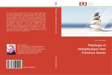 Théologie et métaphysique chez Francisco Suarez kitap kapağı