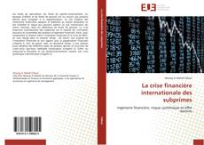 La crise financière internationale des subprimes kitap kapağı