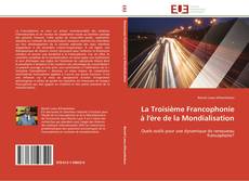 Buchcover von La Troisième Francophonie à l'ère de la Mondialisation