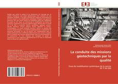 Bookcover of La conduite des missions géotechniques par la qualité
