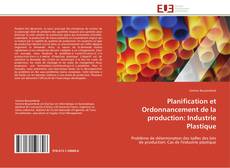 Portada del libro de Planification et Ordonnancement de la production: Industrie Plastique