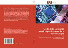 Bookcover of Étude de la croissance dendritique du cuivre dans l'acide oxalique