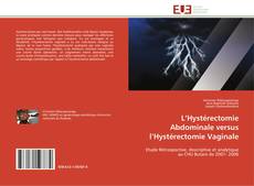 Bookcover of L’Hystérectomie Abdominale versus l’Hystérectomie Vaginale