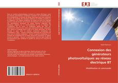 Portada del libro de Connexion des générateurs photovoltaïques au réseau électrique BT