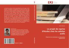 Bookcover of Le projet de reprise d'études chez les adultes actifs