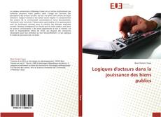Bookcover of Logiques d'acteurs dans la jouissance des biens publics