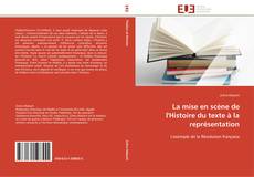 Bookcover of La mise en scène de l'Histoire du texte à la représentation