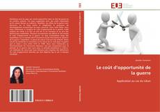 Bookcover of Le coût d’opportunité de la guerre