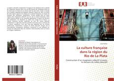 Bookcover of La culture française dans la région du Rio de La Plata