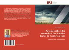 Automatisation des corrections des données brutes de magnétométrie kitap kapağı