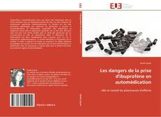 Bookcover of Les dangers de la prise d'ibuprofène en automédication