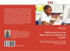 Capa do livro de Motiver par les tic les élèves dans une Afrique de l'oralité 