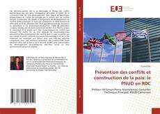 Buchcover von Prévention des conflits et construction de la paix: le PNUD en RDC