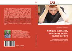 Pratiques parentales, adaptation sociale, réussite scolaire kitap kapağı