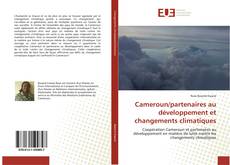 Capa do livro de Cameroun/partenaires au développement et changements climatiques 