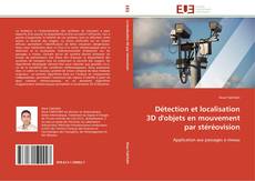 Détection et localisation 3D d'objets en mouvement par stéréovision kitap kapağı