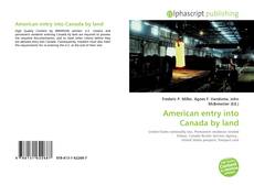 Borítókép a  American entry into Canada by land - hoz