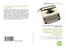Bookcover of Columbia University Graduate School of Journalism