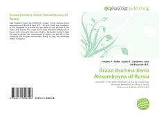 Borítókép a  Grand Duchess Xenia Alexandrovna of Russia - hoz