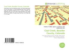 Bookcover of Coal Creek, Boulder County, Colorado