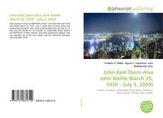 Borítókép a  John Keel (born Alva John Kiehle March 25, 1930 - July 3, 2009) - hoz