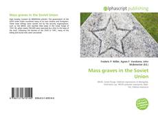 Bookcover of Mass graves in the Soviet Union