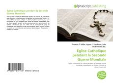 Bookcover of Église Catholique pendant la Seconde Guerre Mondiale