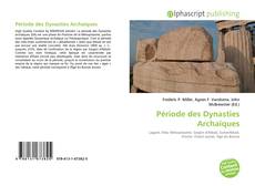 Borítókép a  Période des Dynasties Archaïques - hoz