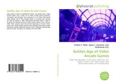 Borítókép a  Golden Age of Video Arcade Games - hoz