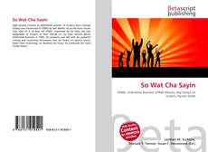 Couverture de So Wat Cha Sayin