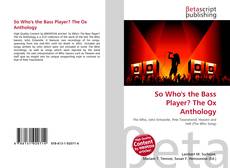 Copertina di So Who's the Bass Player? The Ox Anthology