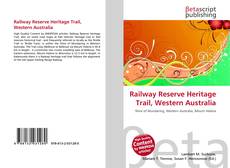 Copertina di Railway Reserve Heritage Trail, Western Australia