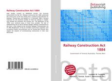 Обложка Railway Construction Act 1884