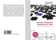 Couverture de Railway Companies Meetings Act 1869