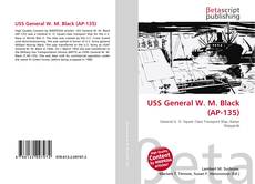Bookcover of USS General W. M. Black (AP-135)
