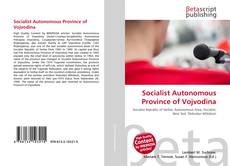 Couverture de Socialist Autonomous Province of Vojvodina