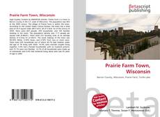 Capa do livro de Prairie Farm Town, Wisconsin 